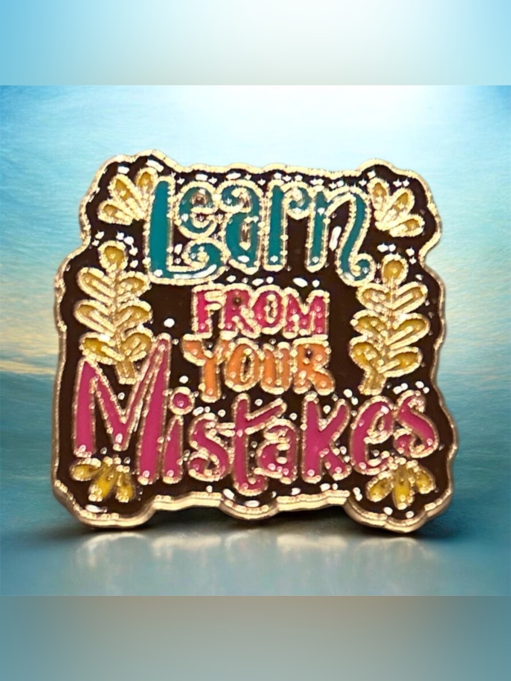 Enamel Pin - "Learn From Your Mistakes" Multicolor Inspirational Pin